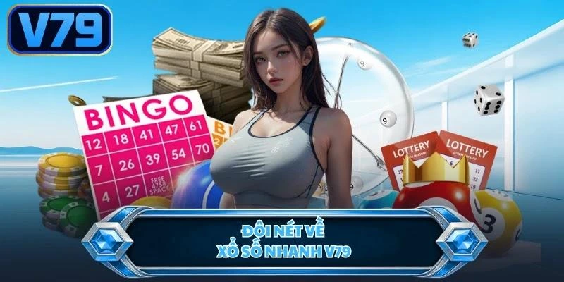 doi-net-ve-xo-so-nhanh-v79 Đôi nét về xổ số nhanh V79