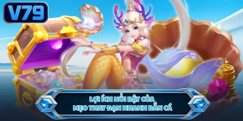 loi-ich-noi-bat-cua-meo-thay-dan-nhanh-ban-ca Lợi ích nổi bật của mẹo thay đạn nhanh bắn cá