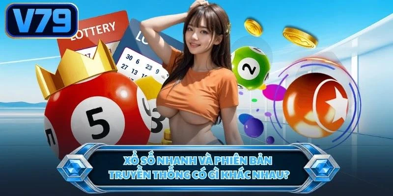 xo-so-nhanh-va-phien-ban-truyen-thong-co-gi-khac-nhau Xổ số nhanh và phiên bản truyền thống có gì khác nhau?